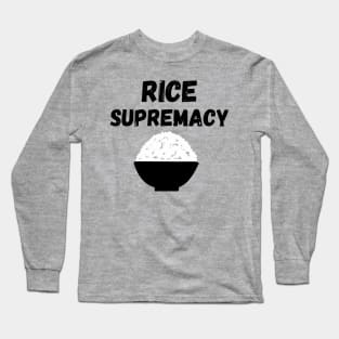 Rice Supremacy Joke Design Long Sleeve T-Shirt